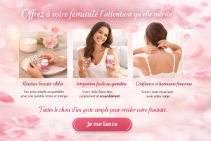 Offrez à votre féminité l’attention qu’elle mérite